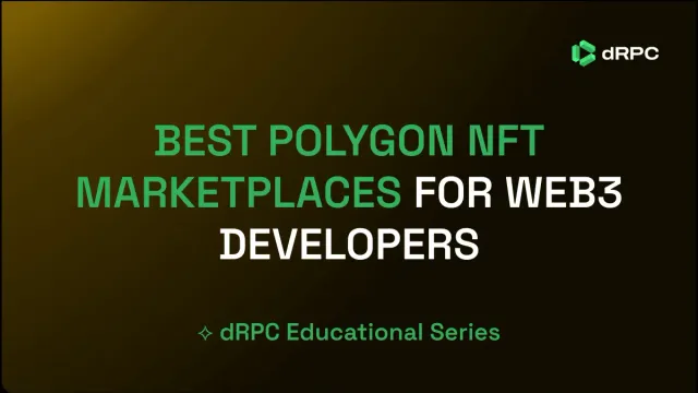 Best Polygon NFT Marketplaces for Web3 Developers