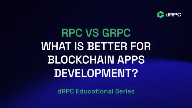 RPC vs gRPC: Which Is Better for Blockchain dApps Development?