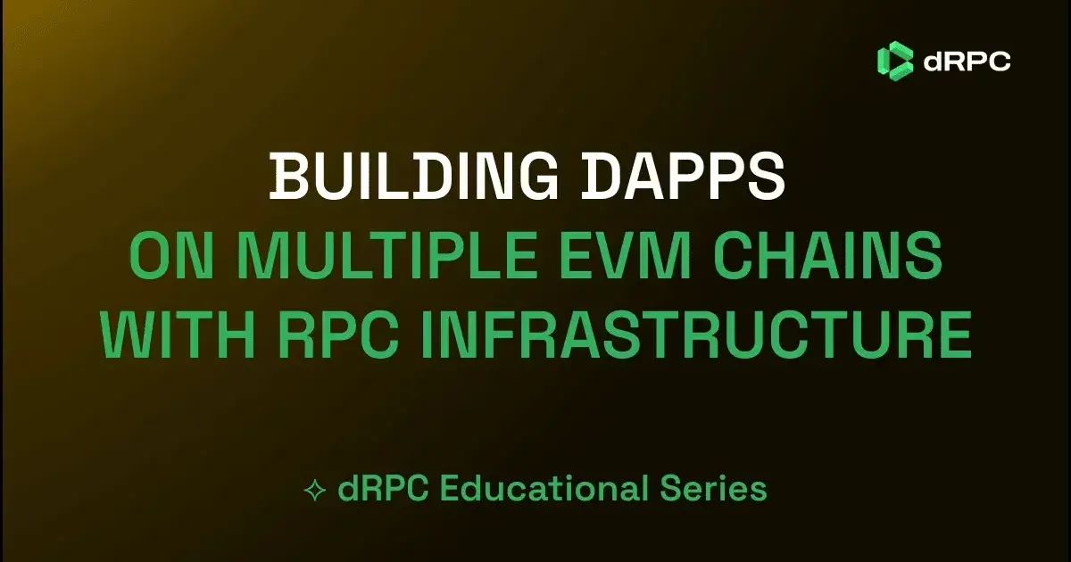 Building dApps on Multiple EVM Chains with RPC Infrastructure