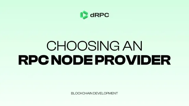 How to choose a blockchain RPC node provider​?