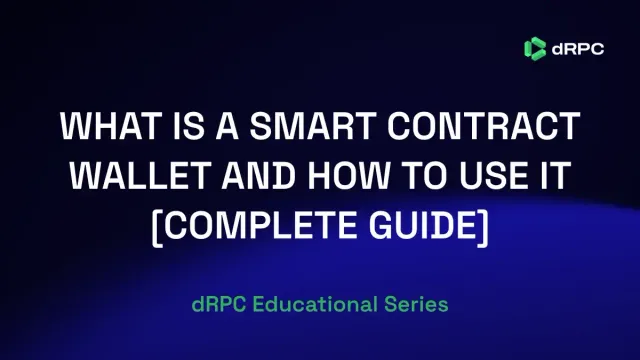 What Is a Smart Contract Wallet and How To Use It? [Complete Guide]