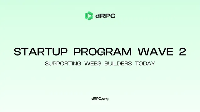 dRPC Startup Program Wave 2: Sponsoring Web3 Builders