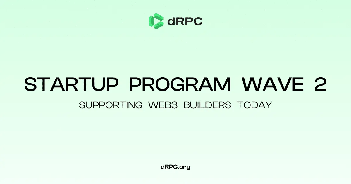 dRPC Startup Program Wave 2: Sponsoring Web3 Builders