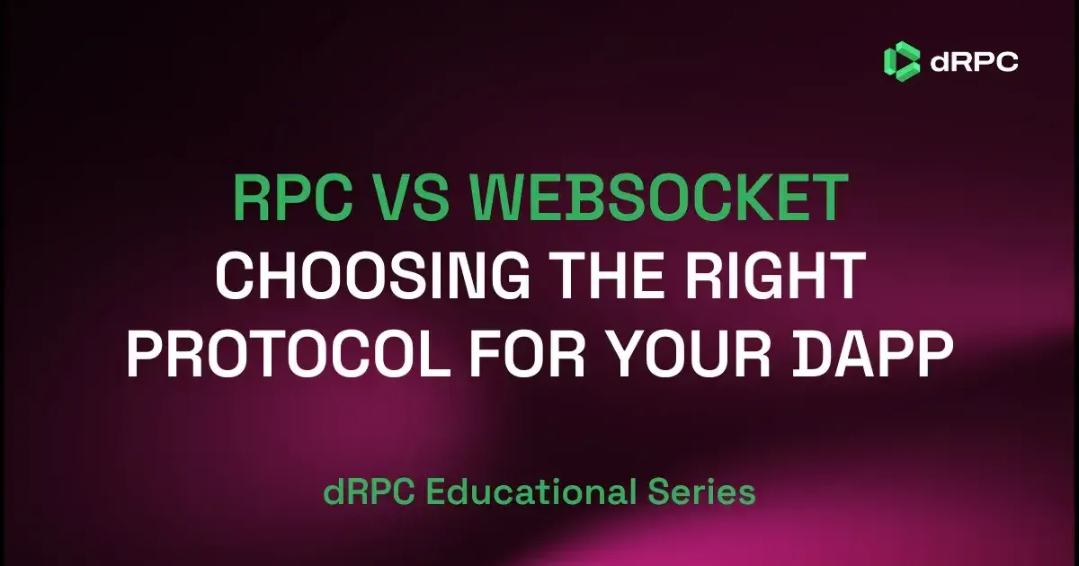RPC vs WebSocket: Choosing the Right Protocol for Your DApp